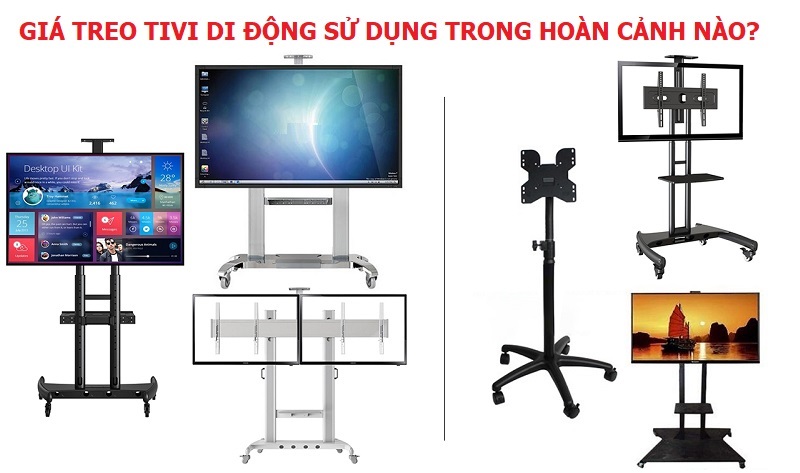 Giá treo tivi di động sử dụng trong hoàn cảnh nào?