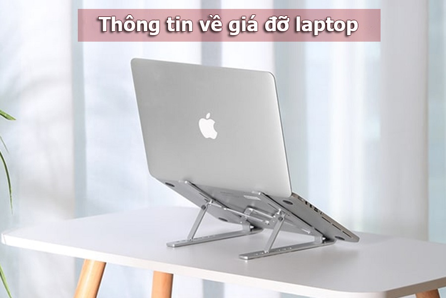 Những thông tin cần biết trước khi sử dụng giá đỡ laptop